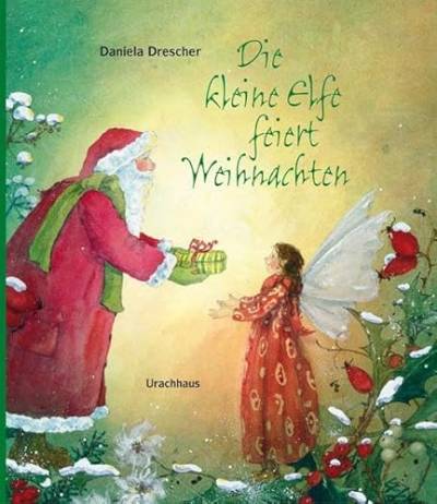 Die kleine Elfe feiert Weihnachten von Urachhaus/Geistesleben